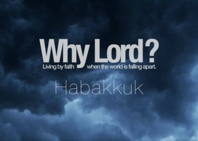 Why Lord? Living by Faith When the World is Falling Apart