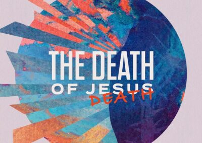 The Death of Death – Easter 2022