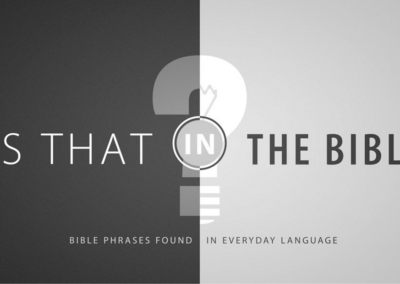 Is That in the Bible? – Bible phrases used in every day language