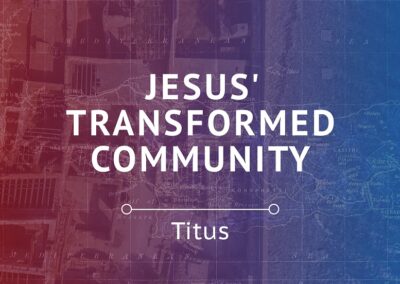 Titus – Jesus’ Transformed Community